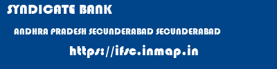 SYNDICATE BANK  ANDHRA PRADESH SECUNDERABAD SECUNDERABAD   ifsc code